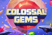 Merasakan Sensasi Bermain Colossal Gems